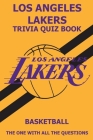 Los Angeles Laker Trivia Quiz Book: The One With All The Questions By Ignacio Rodea Cover Image