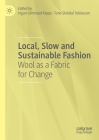Local, Slow and Sustainable Fashion: Wool as a Fabric for Change By Ingun Grimstad Klepp (Editor), Tone Skårdal Tobiasson (Editor) Cover Image