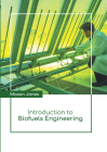 Introduction to Biofuels Engineering By Mason Jones (Editor) Cover Image