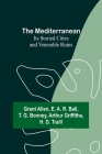 The Mediterranean: Its Storied Cities and Venerable Ruins By Grant Allen, E. A. R. Ball Cover Image