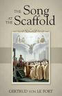The Song at the Scaffold By Gertrud Von Le Fort Cover Image