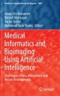 Medical Informatics and Bioimaging Using Artificial Intelligence: Challenges, Issues, Innovations and Recent Developments (Studies in Computational Intelligence #1005) By Aboul Ella Hassanien (Editor), Roheet Bhatnagar (Editor), Václav Snásel (Editor) Cover Image