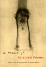 A. Poulin, Jr. Selected Poems: Selected Poems By A. Poulin Jr, Michael Waters (Editor) Cover Image