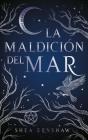 Maldicion del Mar, La By Shea Ernshaw Cover Image