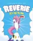 Reverie: It's Up To Me By April And Jackson Jones, April And Jackson Jones (Illustrator) Cover Image