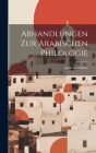 Abhandlungen Zur Arabischen Philologie Cover Image