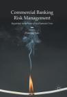 Commercial Banking Risk Management: Regulation in the Wake of the Financial Crisis Cover Image