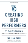 Creating High Performers - 2nd Edition: 7 Questions to Ask Your Direct Reports By William Dann, Ken Blanchard (Foreword by) Cover Image