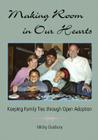 Making Room in Our Hearts: Keeping Family Ties Through Open Adoption Cover Image