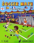 The Soccer Math Book - The World Cup: The Soccer Math Book - The World Cup is a math teaching aid for 9 year old soccer fans By Adrian Lobley Cover Image