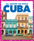 Cuba (All Around the World) By Joanne Mattern Cover Image