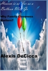Heaven is as Far as a Balloon Will Go: Why Family Closeness Matters? By Alexis DeCicca Cover Image