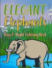 Elegant Elephants Day & Night Coloring Book: Elephant Love: Adult Coloring Book Cover Image