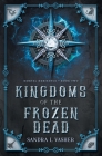 Kingdoms of the Frozen Dead By Sandra Vasher, Jennifer Zemanek (Cover Design by) Cover Image