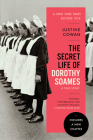 The Secret Life of Dorothy Soames: A True Story By Justine Cowan Cover Image