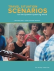 Travel Situation Scenarios for the Spanish-Speaking World By Carrie McLaren, Leyté González Navarro Cover Image
