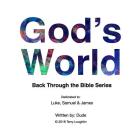 God's World: Back Through The Bible Series By Terry Loughlin Cover Image