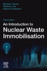 An Introduction to Nuclear Waste Immobilisation By Michael I. Ojovan, William E. Lee, Stepan N. Kalmykov Cover Image