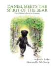 Daniel Meets the Spirit of the Bear: The Children's Book for Everyone By Ron H. Rader, Bob Grorge (Illustrator), Aaron Barnhart (Designed by) Cover Image