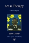 Art as Therapy: Collected Papers (Arts Therapies) By Edith Kramer, Lani Gerity (Foreword by) Cover Image