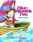 Elliott and the Impossible Fish By Rebecca North, Laurel Keating (Illustrator) Cover Image