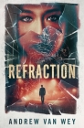 Refraction: A Mind-Bending Thriller By Andrew Van Wey Cover Image