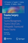 Trauma Surgery: Volume 1: Trauma Management, Trauma Critical Care, Orthopaedic Trauma and Neuro-Trauma Cover Image