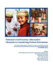 Pakistan's Civil Society: Alternative Channels to Countering Violent Extremism By Hedieh Mirahamadi, Mehreen Farooq, Waleed Ziad Cover Image