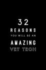 32 Reasons You Will Be An Amazing Vet Tech: Fill In Prompted Memory Book By Calpine Memory Books Cover Image