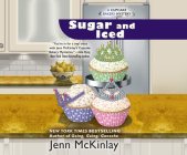 Sugar and Iced (Cupcake Bakery Mystery #6) By Jenn McKinlay Cover Image
