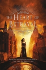 The Heart of Betrayal: The Remnant Chronicles, Book Two By Mary E. Pearson Cover Image