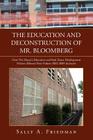 The Education and Deconstruction of Mr. Bloomberg By Sally A. Friedman Cover Image