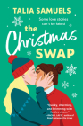 The Christmas Swap: A Novel By Talia Samuels Cover Image