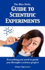 The Blue Helix Guide to Scientific Experiments: Everything you need to guide you through a science project By The Blue Helix Cover Image