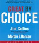 Great by Choice CD (Good to Great #5) By Jim Collins, Morten T. Hansen, Jim Collins (Read by) Cover Image