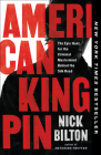 American Kingpin: The Epic Hunt for the Criminal Mastermind Behind the Silk Road By Nick Bilton Cover Image