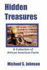 Hidden Treasures: A Collection of African American Facts By Michael S. Johnson Cover Image