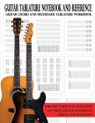 Guitar Tablature Notebook and Reference: Guitar Chord and Fretboard Tablature Workbook Cover Image