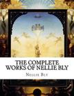 The Complete Works of Nellie Bly Cover Image