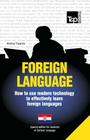 Foreign language - How to use modern technology to effectively learn foreign languages: Special edition - Serbian By Andrey Taranov Cover Image