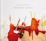 Hans Op de Beeck: The Silent Castle By Hans Op de Beeck (Artist), Fritz Emslander (Editor), Fritz Emslander (Text by (Art/Photo Books)) Cover Image