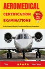 Aeromedical Certification Examinations: Exam Prep with Practice Questions and Answer Explanations By Robert Wilson Cover Image