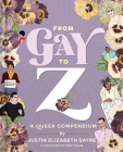 From Gay to Z: A Queer Compendium By Justin Sayre Cover Image