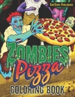 Zombies Pizza: Adults Relaxation Coloring Book for a Fun Halloween Pizza Party By Cafethink Publishing Cover Image