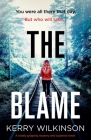The Blame: A totally gripping mystery and suspense novel By Kerry Wilkinson Cover Image