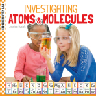 Investigating Atoms & Molecules By Jessica Rusick Cover Image