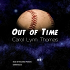 Out of Time By Carol Lynn Thomas, Paul Michael Garcia (Read by) Cover Image