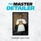 The Master Detailer By Robert Walton Cover Image