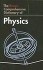 The Rosen Comprehensive Dictionary of Physics By John O. E. Clark (Editor), William Hemsley (Editor) Cover Image