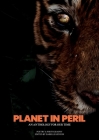 Planet in Peril By Isabelle Kenyon (Editor), Emily Gellard (Photographer), Karan Haveliwala (Cover Design by) Cover Image